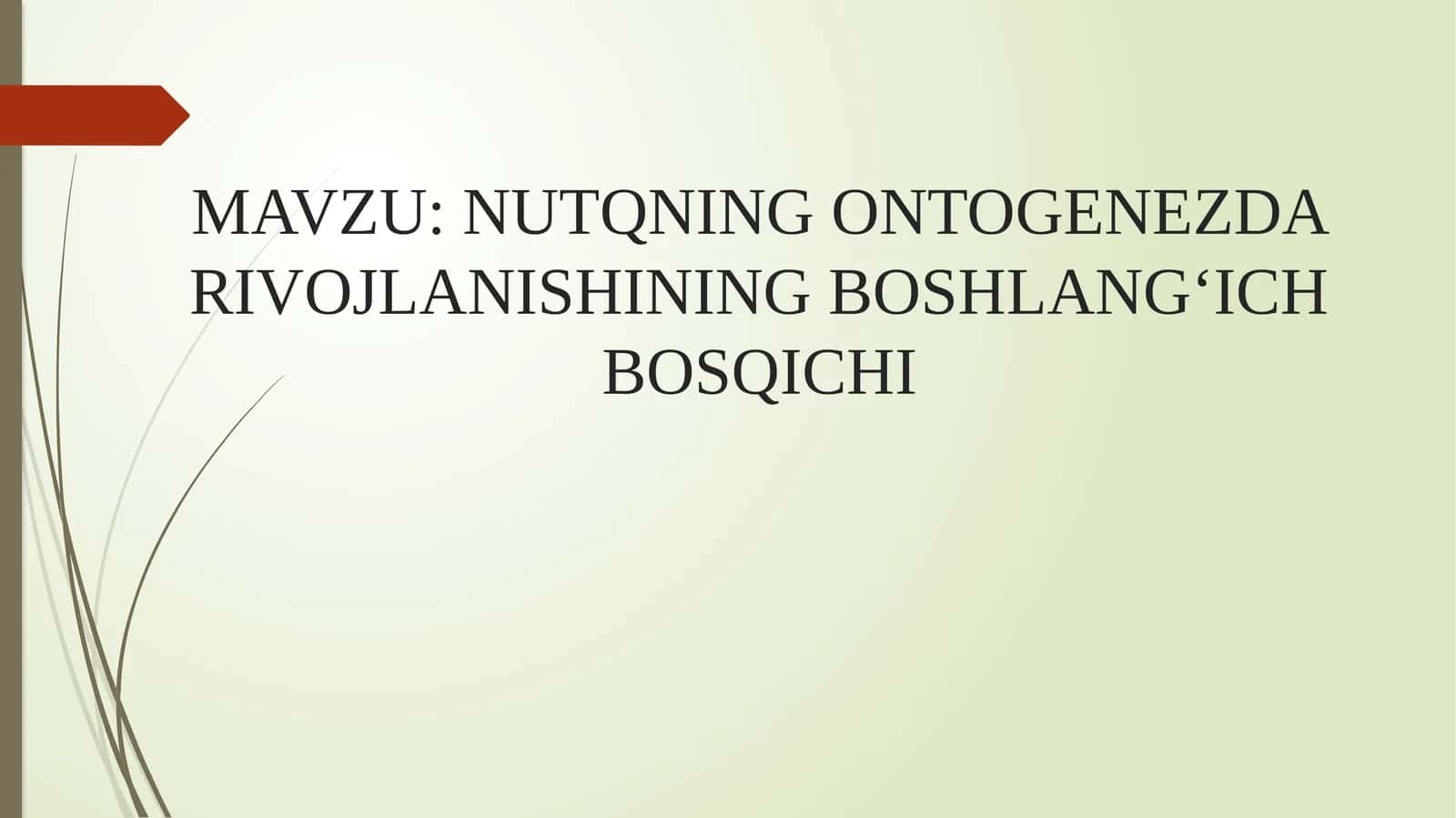 NUTQNING ONTOGENEZDA RIVOJLANISHINING BOSHLANG‘ICH BOSQICHI