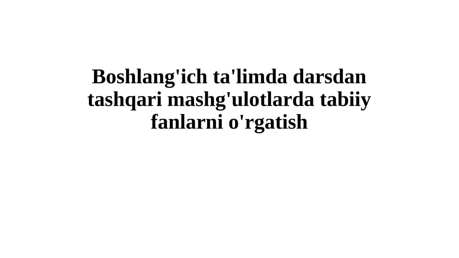 Boshlang'ich ta'limda tabiiy fanlarni o'rgatish