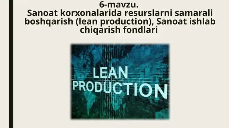 Sanoat korxonalarida resurslarni samarali boshqarish (lean production),Sanoat ishlab chiqarish fondlari