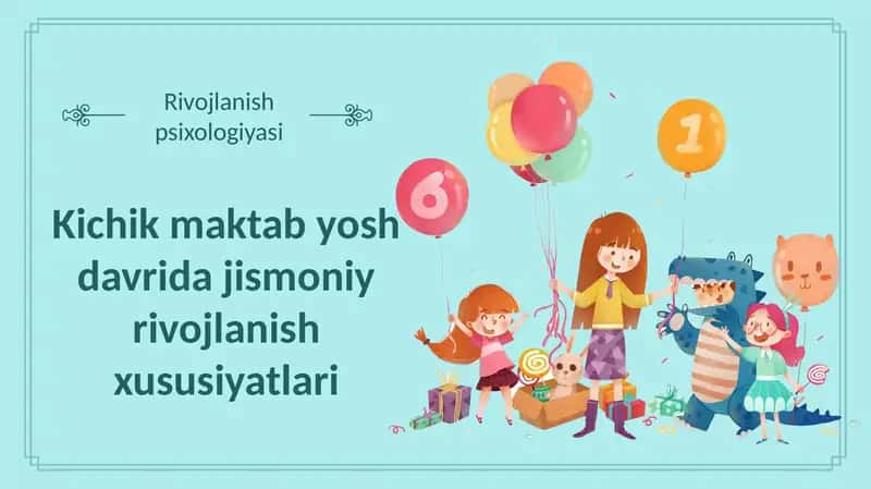 Kichik maktab yoshi davrida jismoniy rivojlanish xususiyatlari