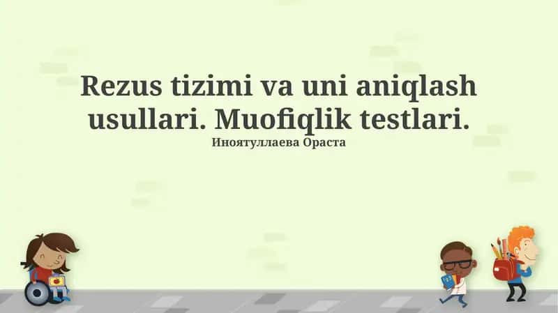 Rezus tizimi va uni aniqlash usullari