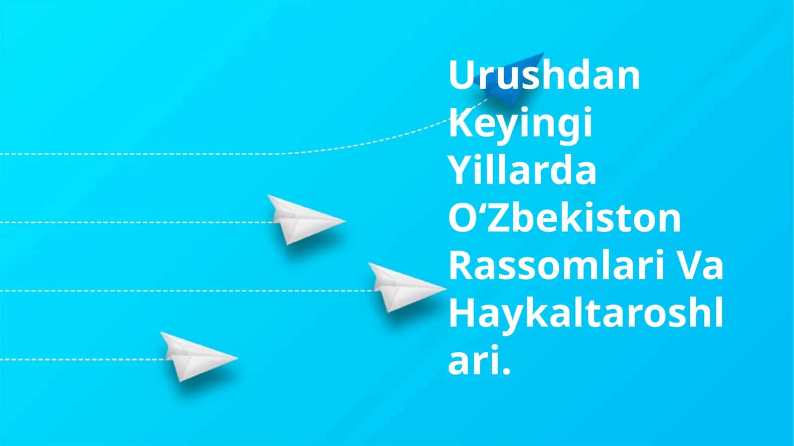 Urushdan Keyingi Yillarda OʻZbekiston Rassomlari Va Haykaltaroshlari