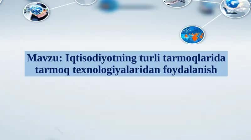 Iqtisodiyotning turli tarmoqlarida tarmoq texnologiyalaridan foydalanish