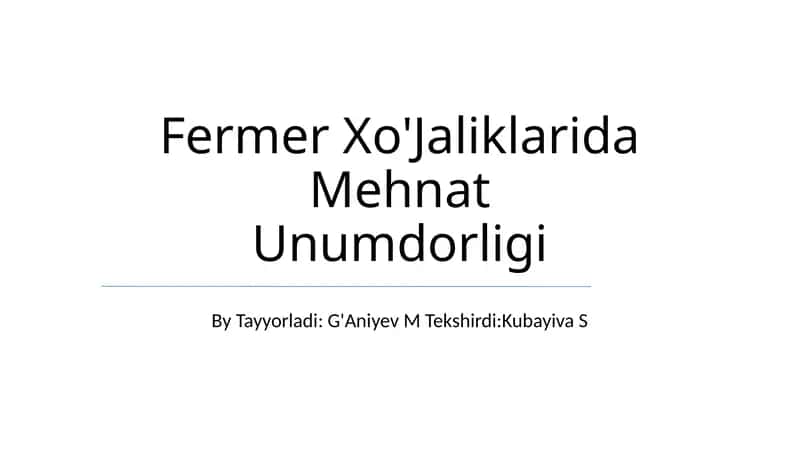 Fermer Xo'jaliklarida Mehnat Unumdorligi
