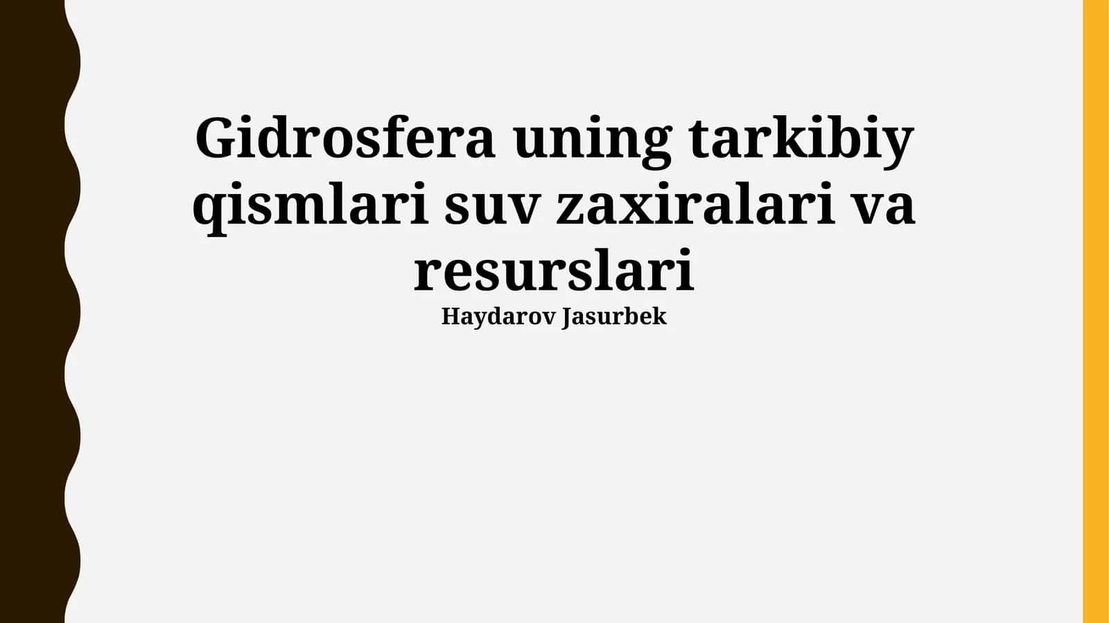 Gidrosfera uning tarkibiy qismlari suv zaxiralari va resurslari