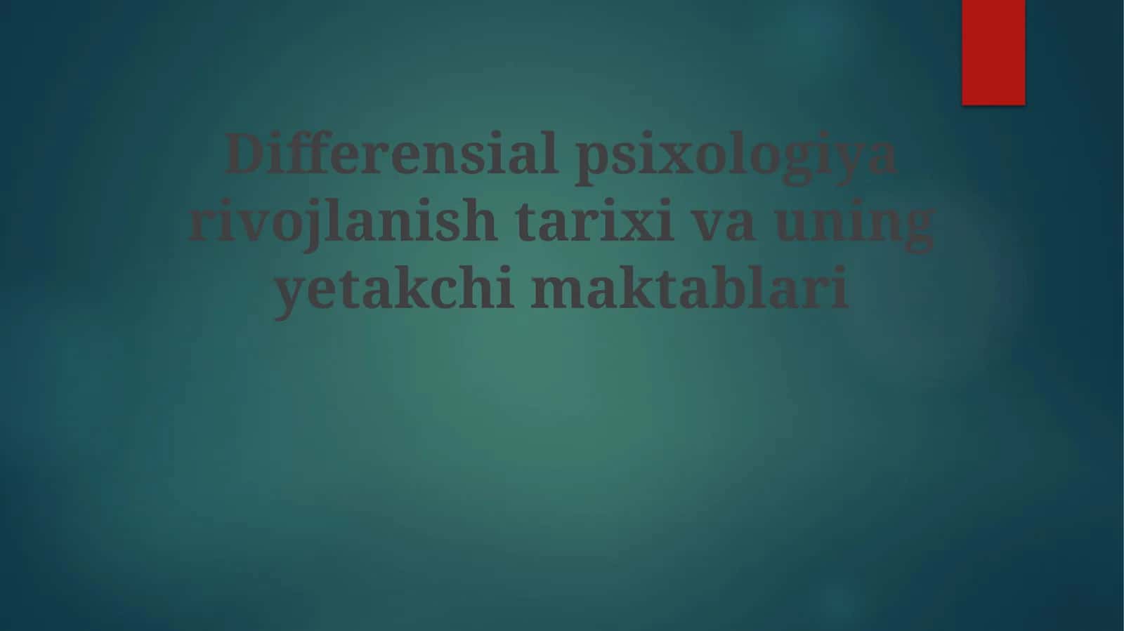 Differensial psixologiya rivojlanish tarixi va uning yetakchi maktablari