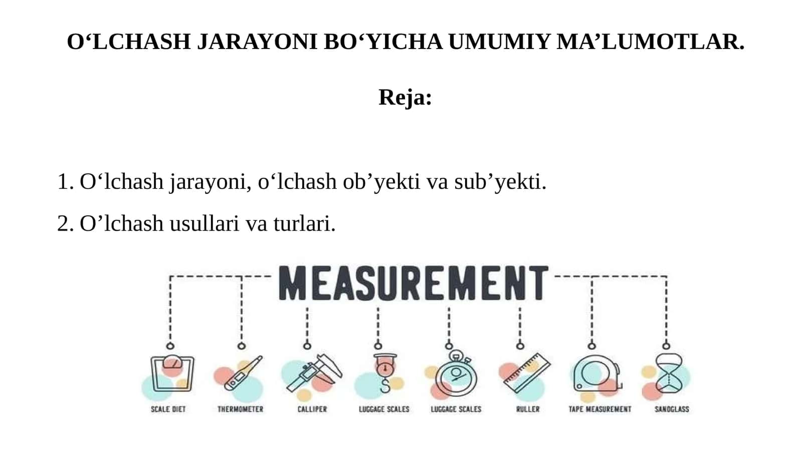 O‘LCHASH JARAYONI BO‘YICHA UMUMIY MA’LUMOTLAR