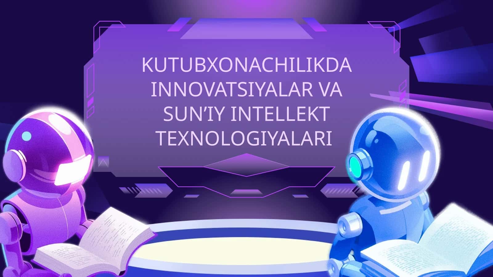 Kutubxonachilikda innovatsiyalar va sunʼiy intellekt texnologiyalari