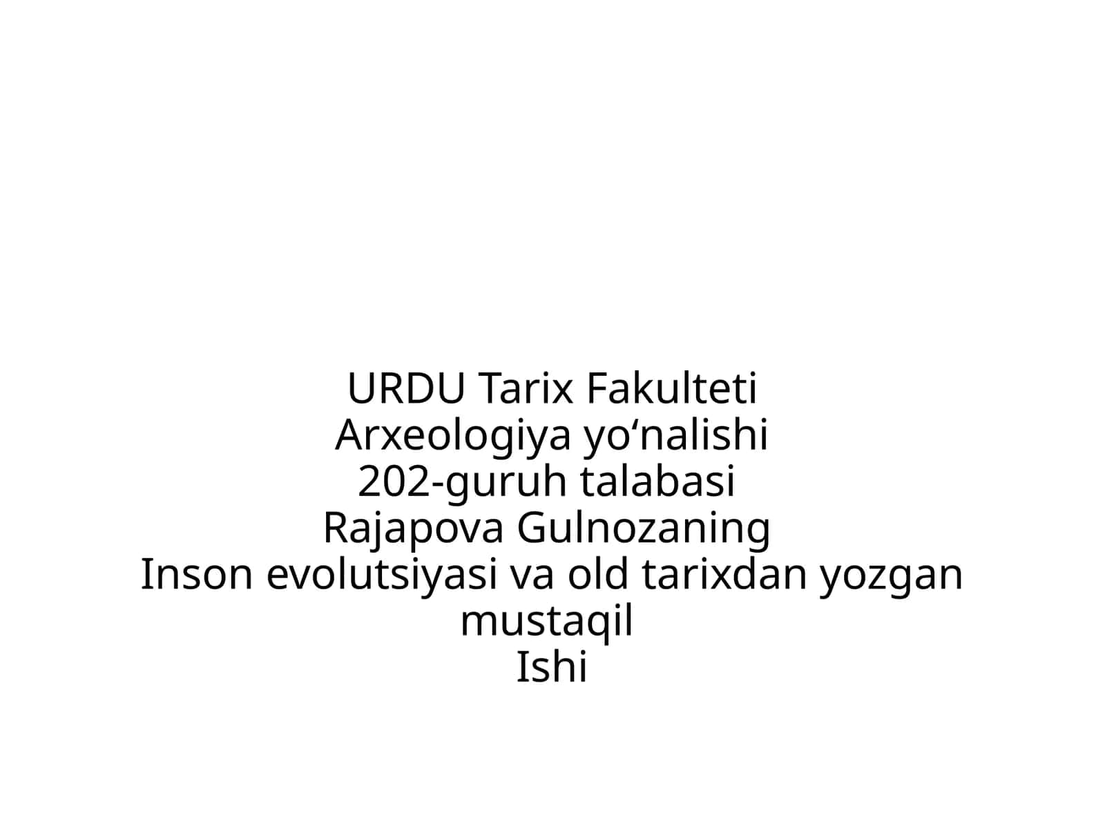 InsonevolutsiyasivaoldtarixdanyozganmustaqilIshi