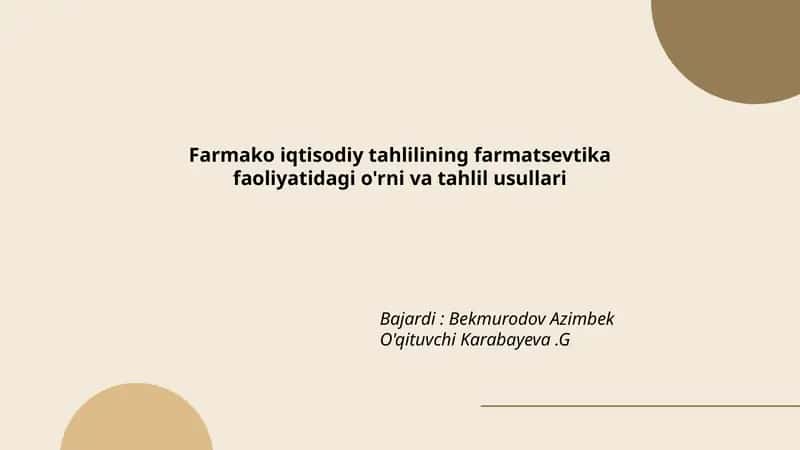 Farmako iqtisodiy tahlilining farmatsevtika faoliyatidagi o'rni va tahlil usullari