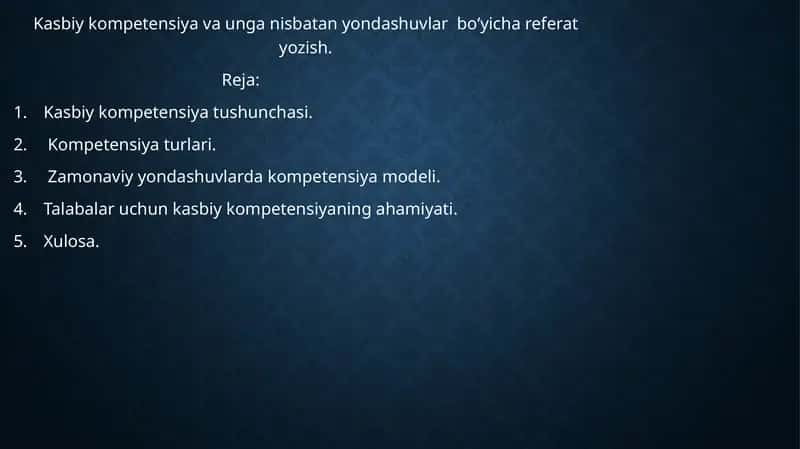 Kasbiy kompetensiyalar va uning ahamiyati bo‘yicha referat yozish