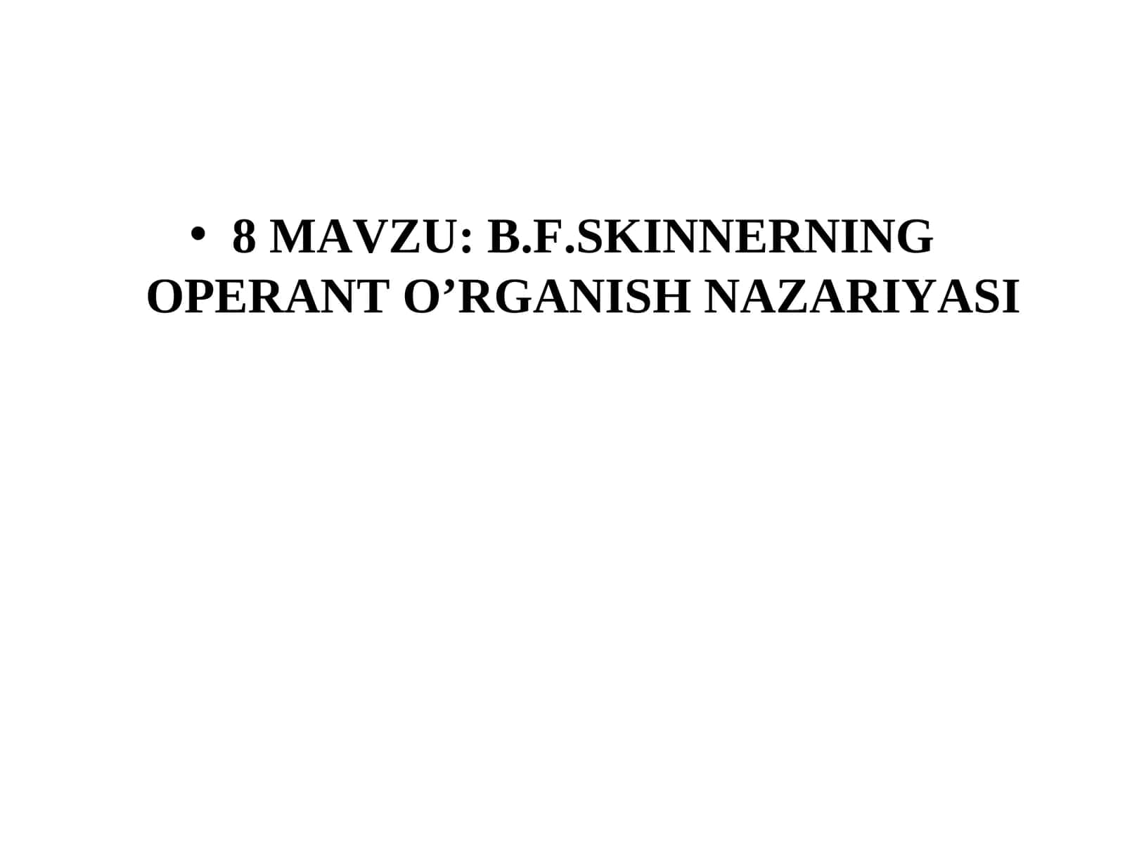 B.F.SKINNERNING OPERANT O’RGANISH NAZARIYASI