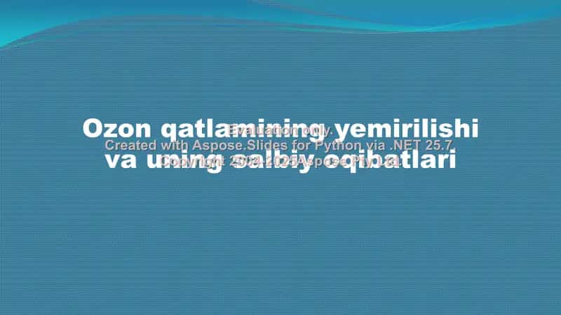 Ozon qatlamining yemirilishi va uning salbiy oqibatlari