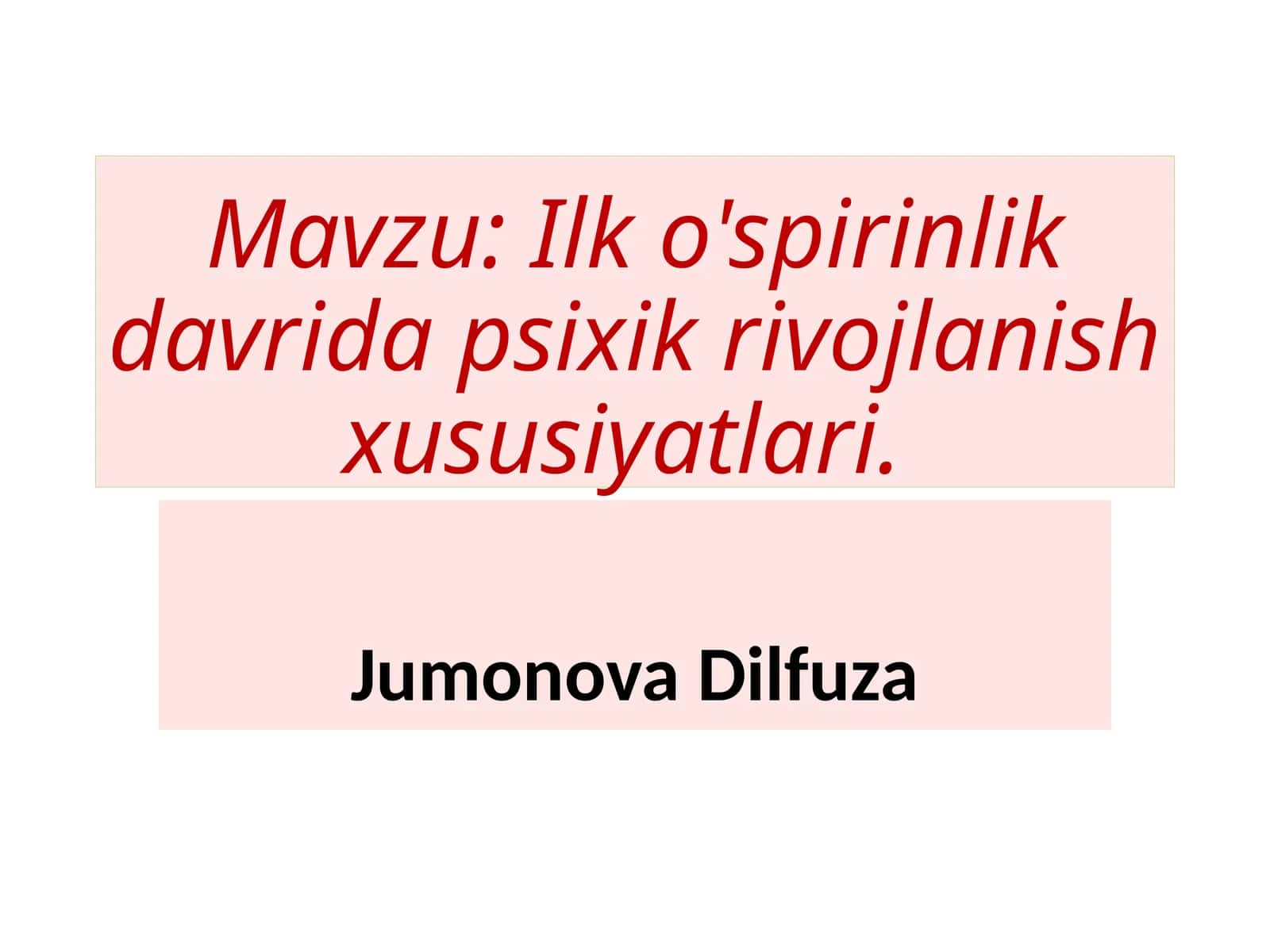 Ilko'spirinlik davrida psixik rivojlanish xususiyatlari