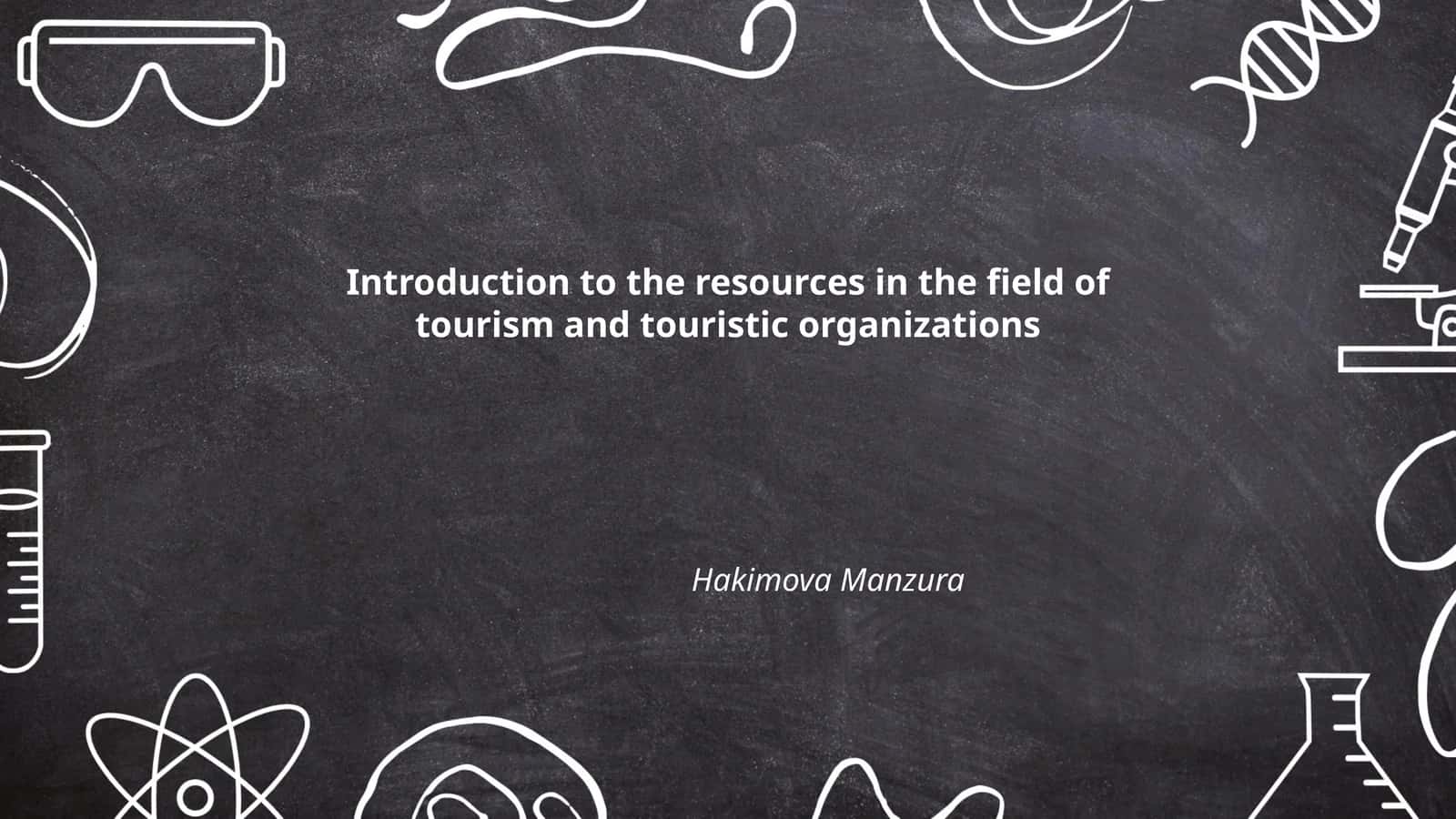 Introduction to the resources in the field of tourism and touristic organizations