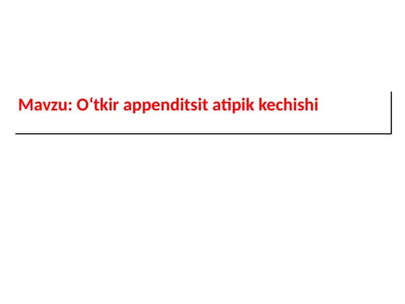 Oʻtkir appendisit atipik kechishi
