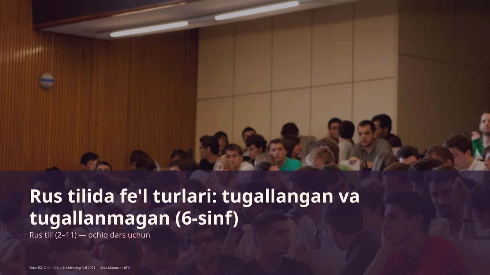Rus tilida fe'l turlari: tugallangan va tugallanmagan (6-sinf)