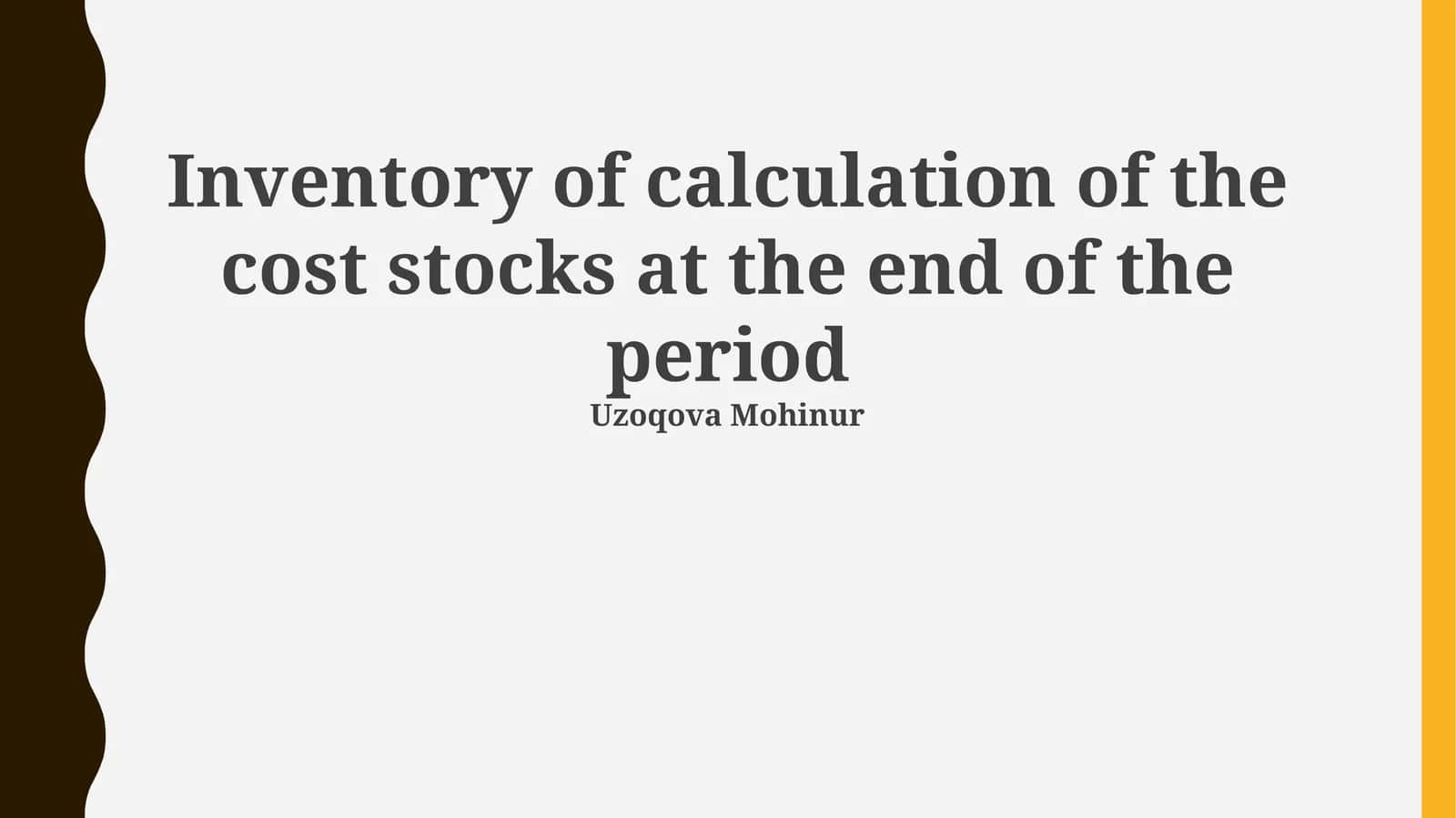 Inventory of calculation of the cost stocks at the end of the period