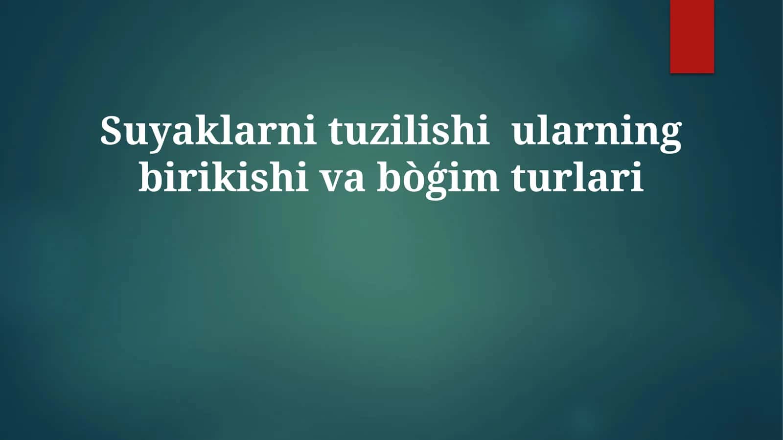 Suyaklarnituzilishiularningbirikishivabòģimturlari