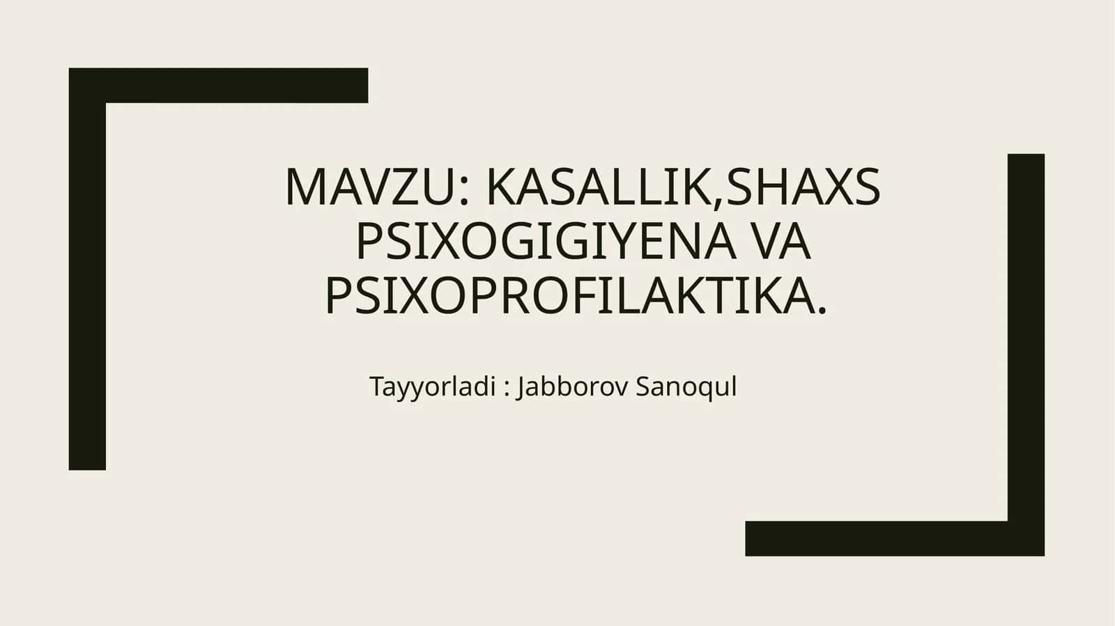 Kasallik, shaxs psixogigiyena va psixoprofilaktika