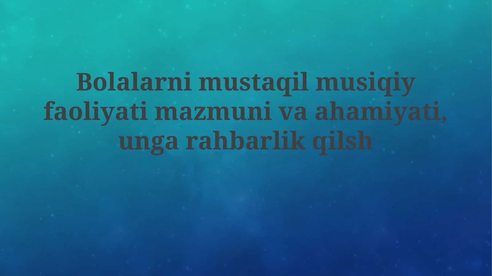 Bolalarning mustaqil musiqiy faoliyati: Mazmun, ahamiyat va turlari