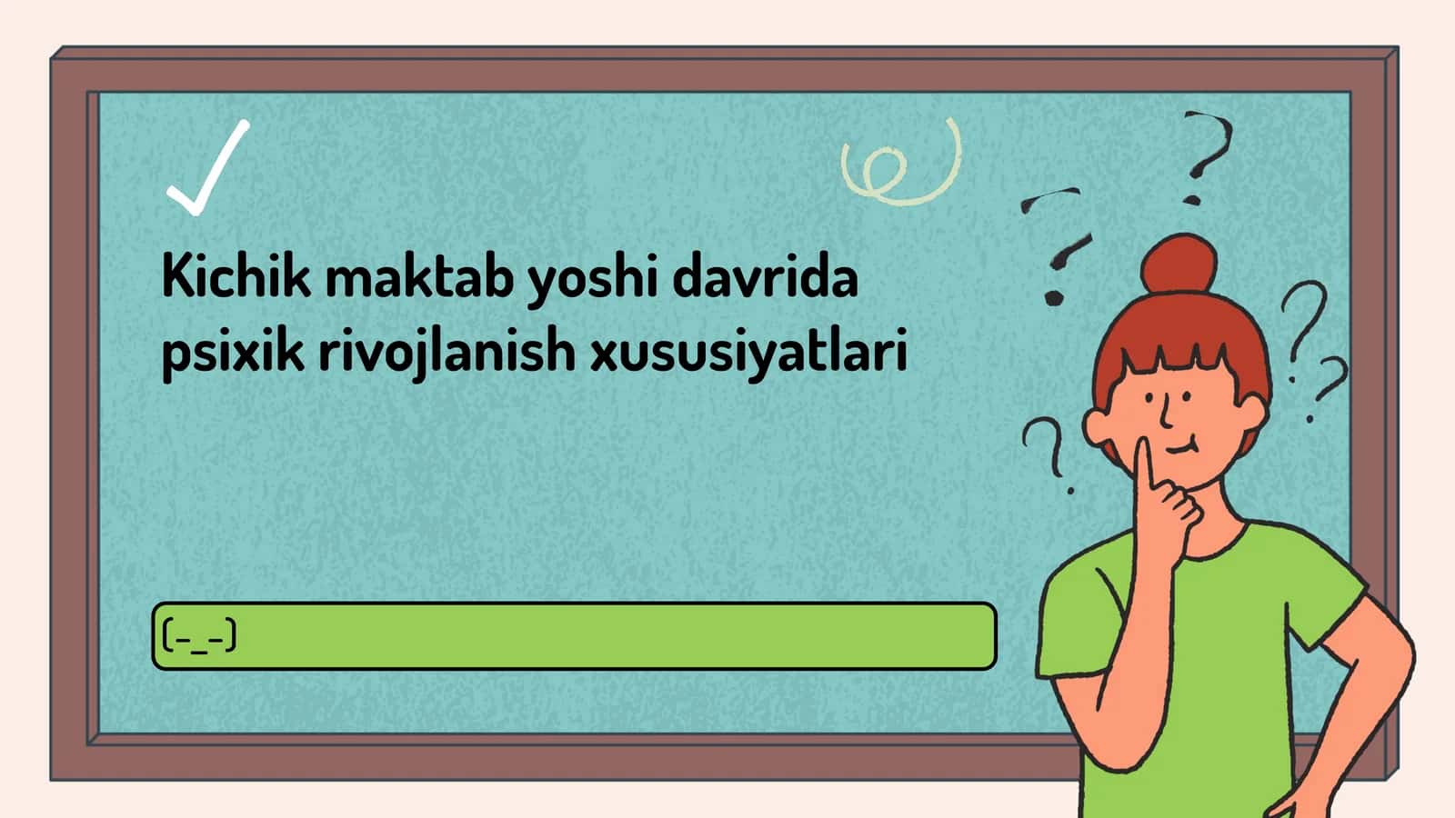 Kichik maktab yoshi davrida psixik rivojlanish xususiyatlari (TAQDIMOT)