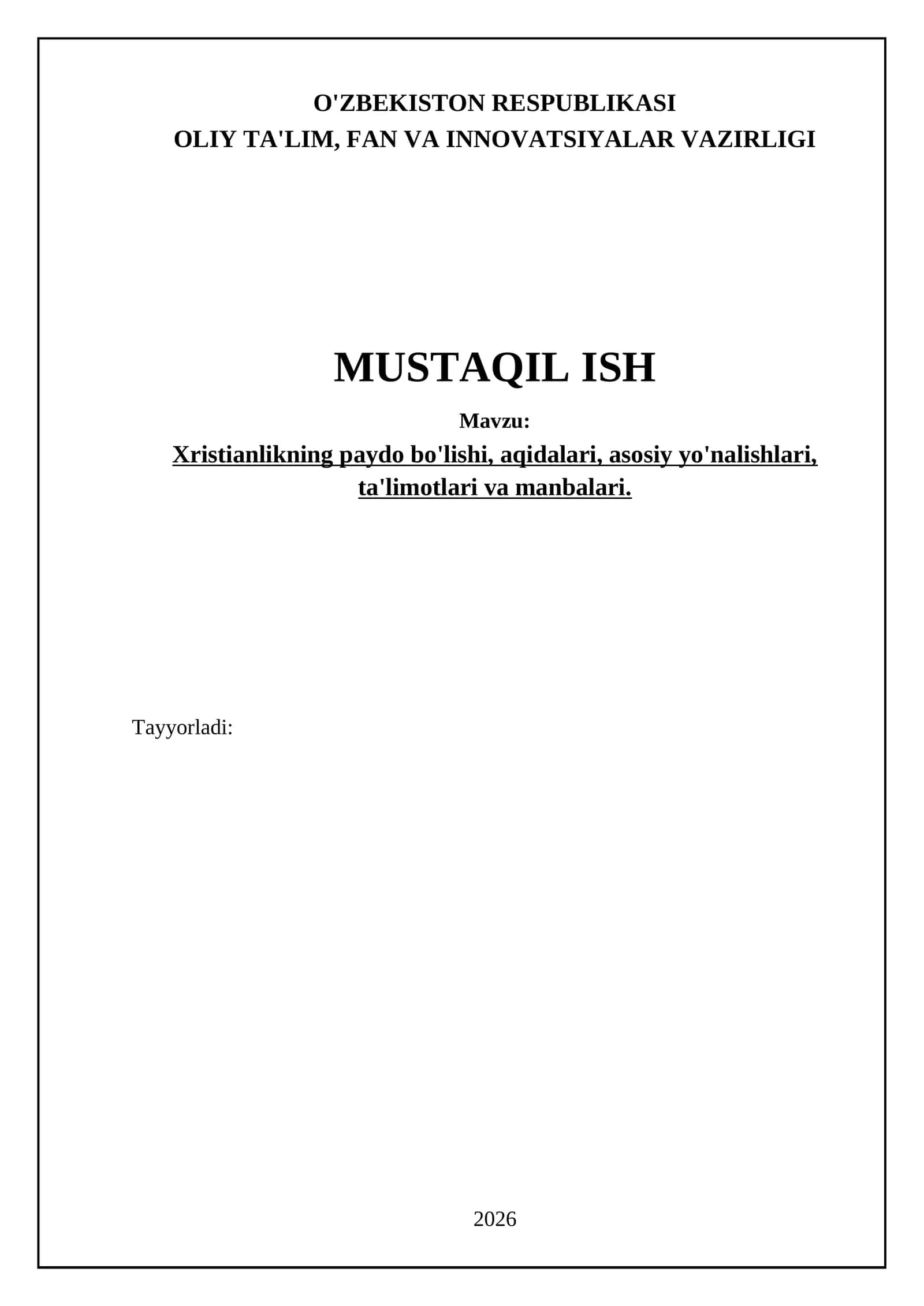 Xristianlikning paydo bo'lishi, aqidalari, asosiy yo'nalishlari, ta'limotlari va manbalari