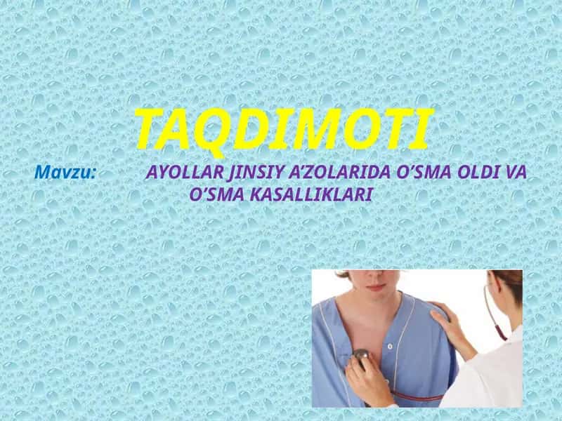 AYOLLAR JINSIY A’ZOLARIDA O’SMA OLDI VA O’SMA KASALLIKLARI