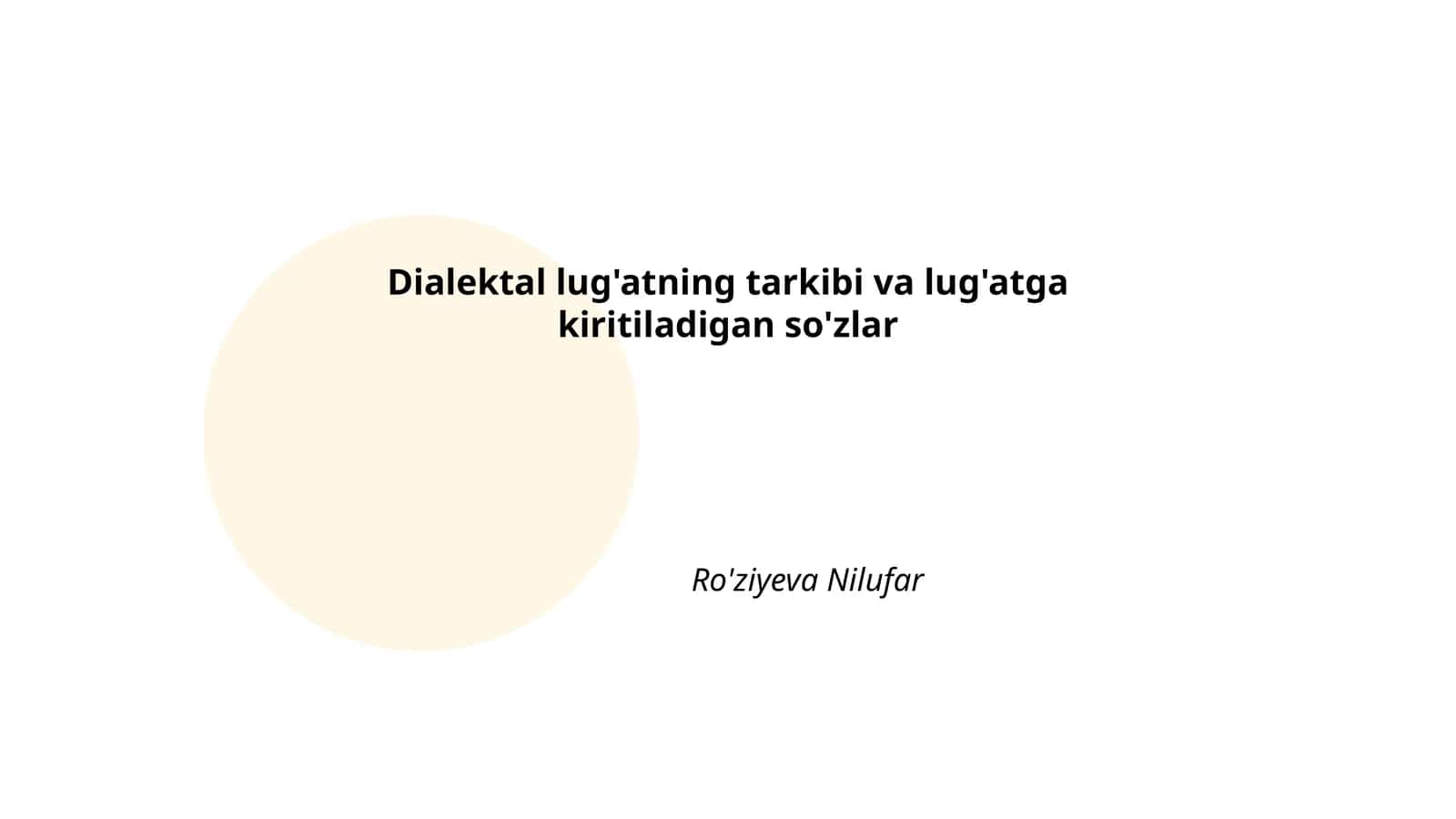Dialektal lug'atning tarkibi va lug'atga kiritiladigan so'zlar Ro'ziyeva Nilufar