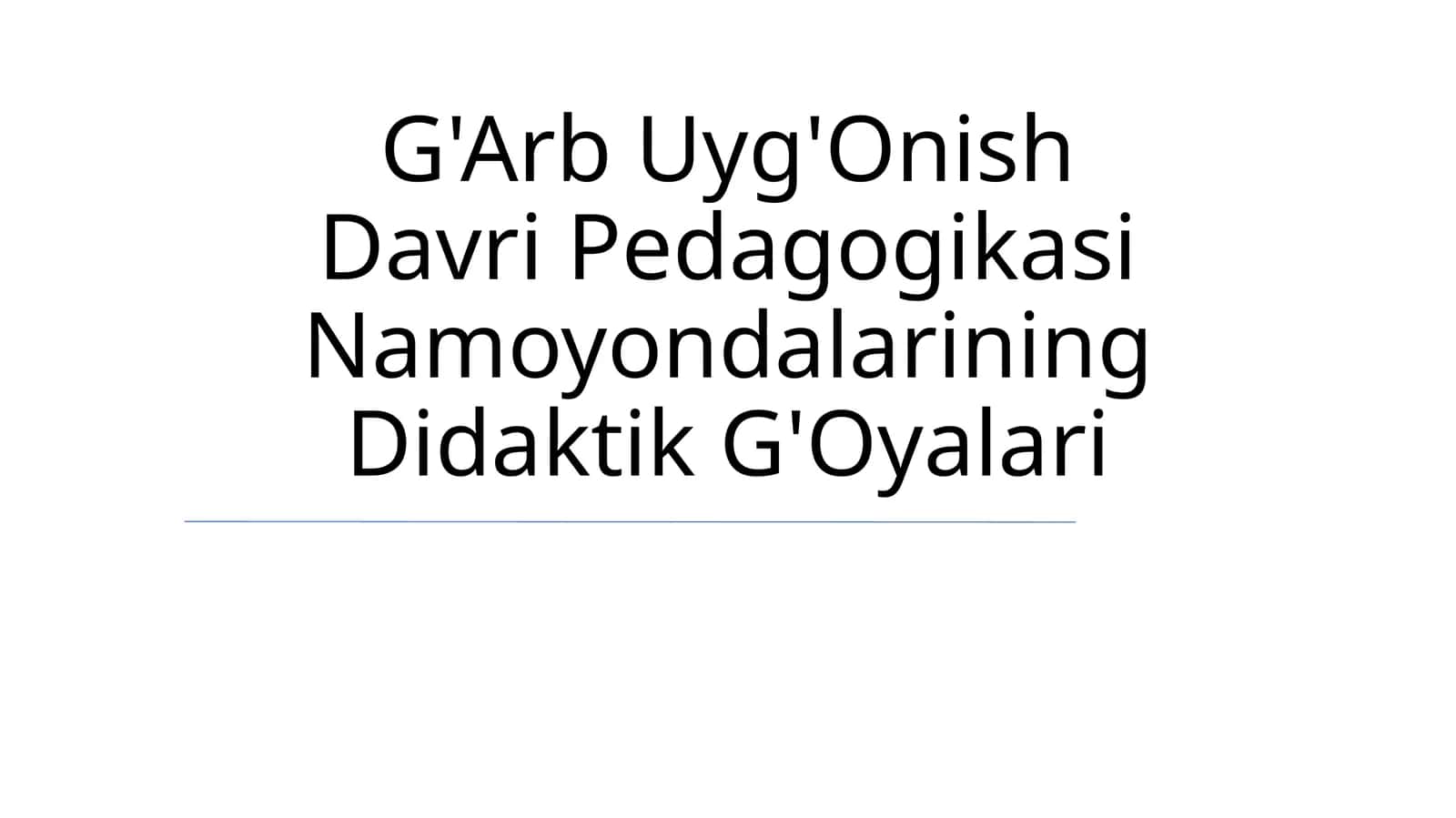 G'Arb Uyg'Onish Davri Pedagogikasi Namoyondalarining Didaktik G'Oyalari