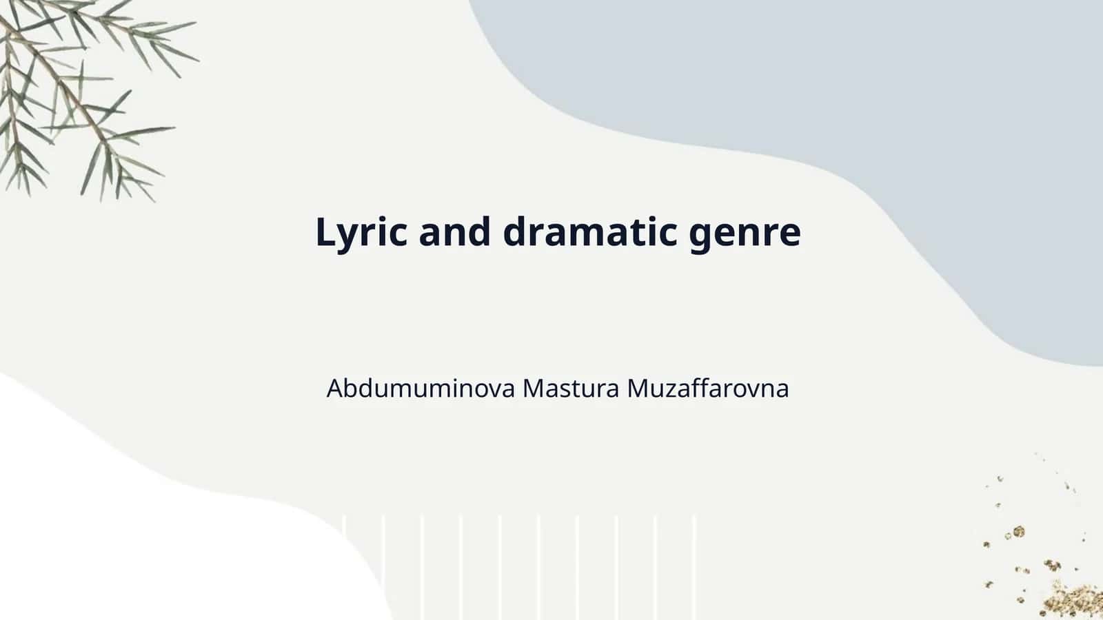 Lyric and dramatic genre