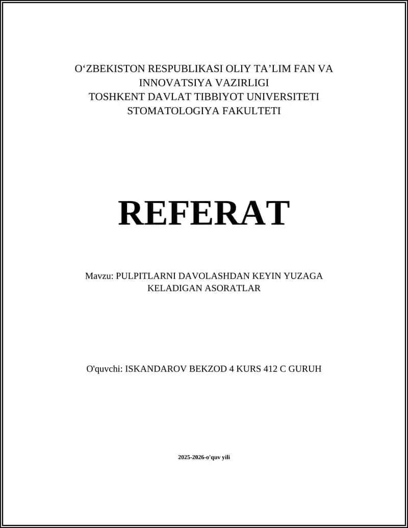 REFERAT Mavzu: PULPITLARNI DAVOLASHDAN KEYIN YUZAGA KELADIGAN ASORATLAR