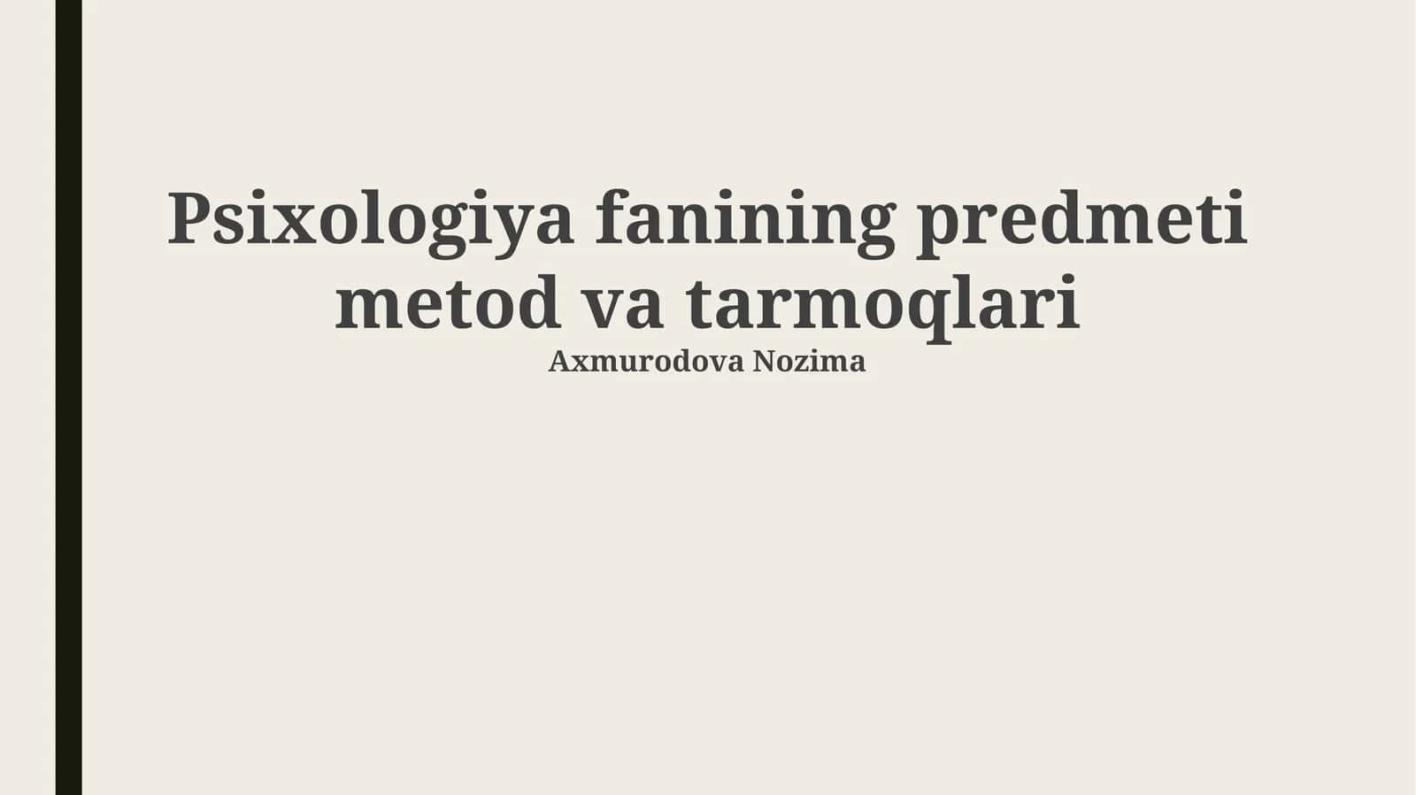 Psixologiya fanining predmeti metod va tarmoqlari