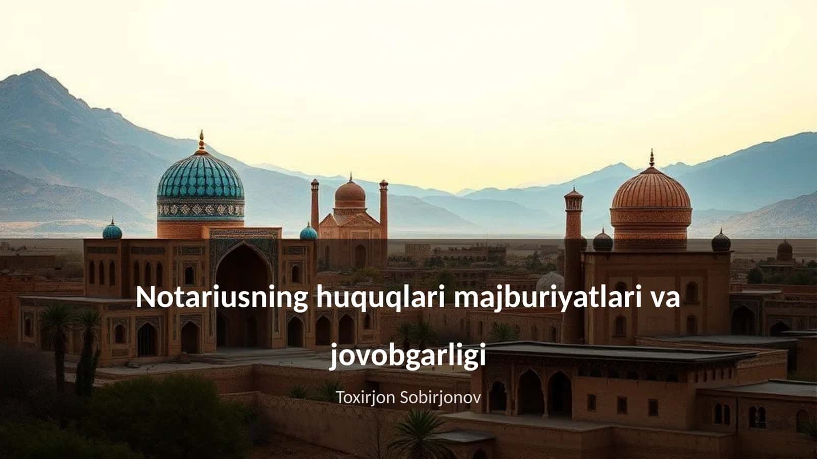 Notariusning huquqlari majburiyatlari va jovobgarligi