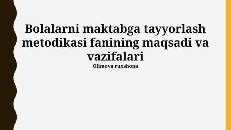 Bolalarni maktabga tayyorlash metodikasi fanining maqsadi va vazifalari