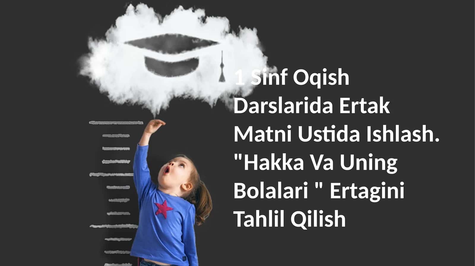 Hakka Va Uning Bolalari 1 sinf uchun
