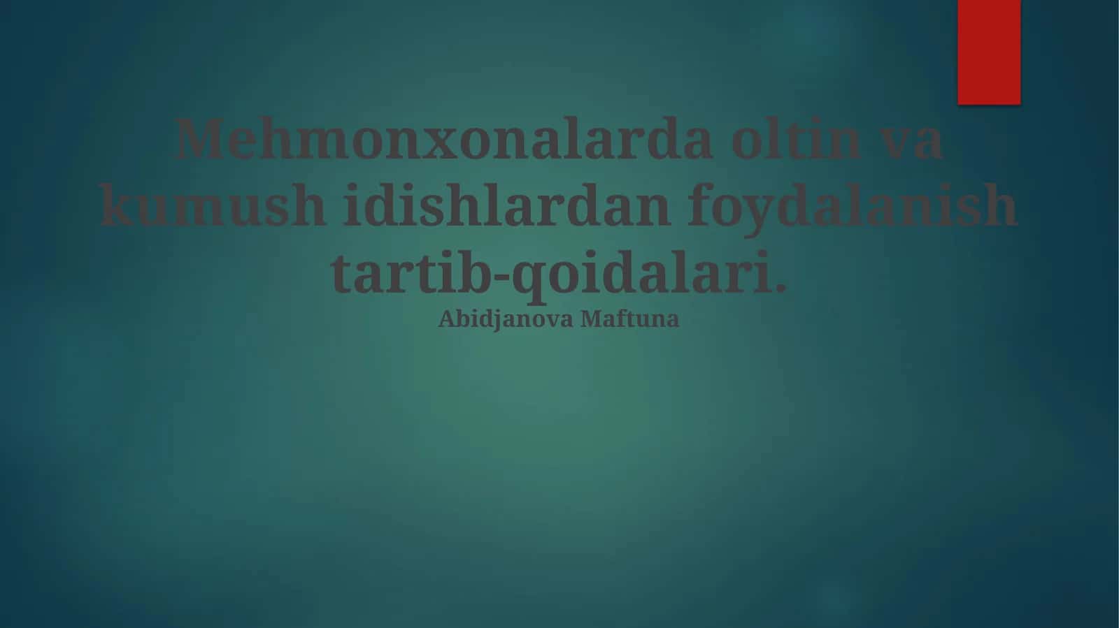 Mehmonxonalarda oltin va kumush idishlardan foydalanish tartib-qoidalari