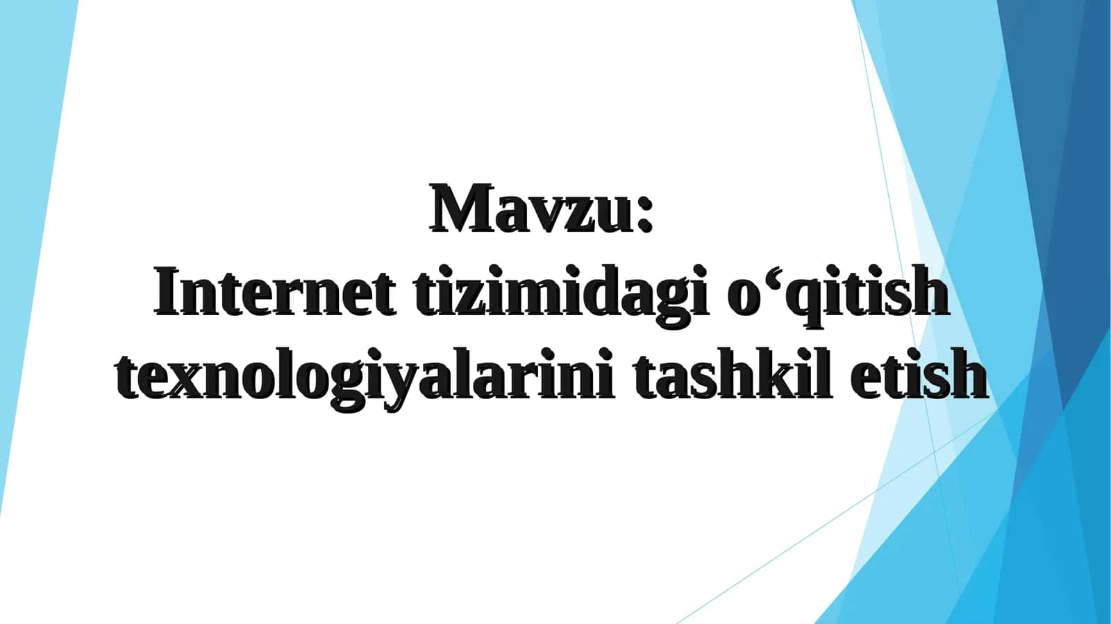 Internet tizimidagi oʻqitish texnologiyalarini tashkil etish
