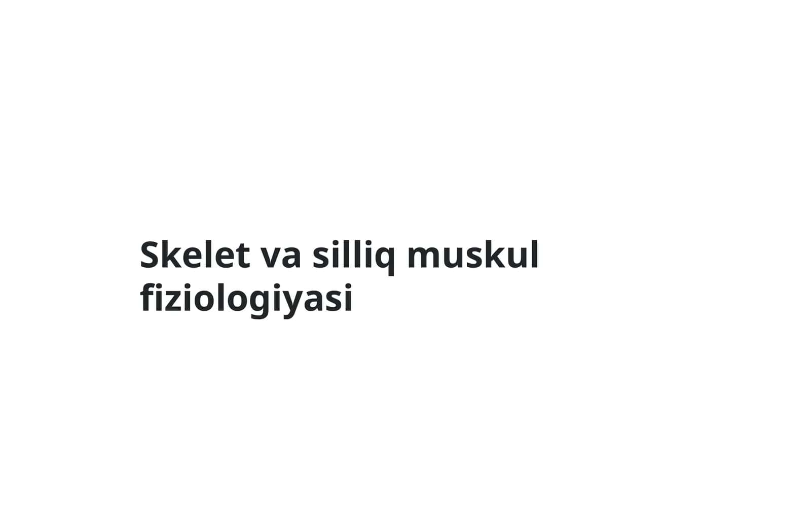 Skelet va silliq muskul fiziologiyasi