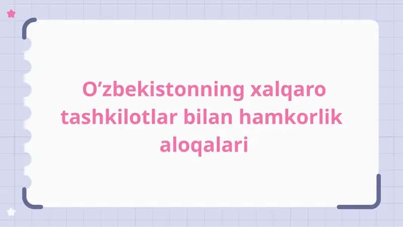 O’zbekistonning xalqaro tashkilotlar bilan hamkorlik aloqalari
