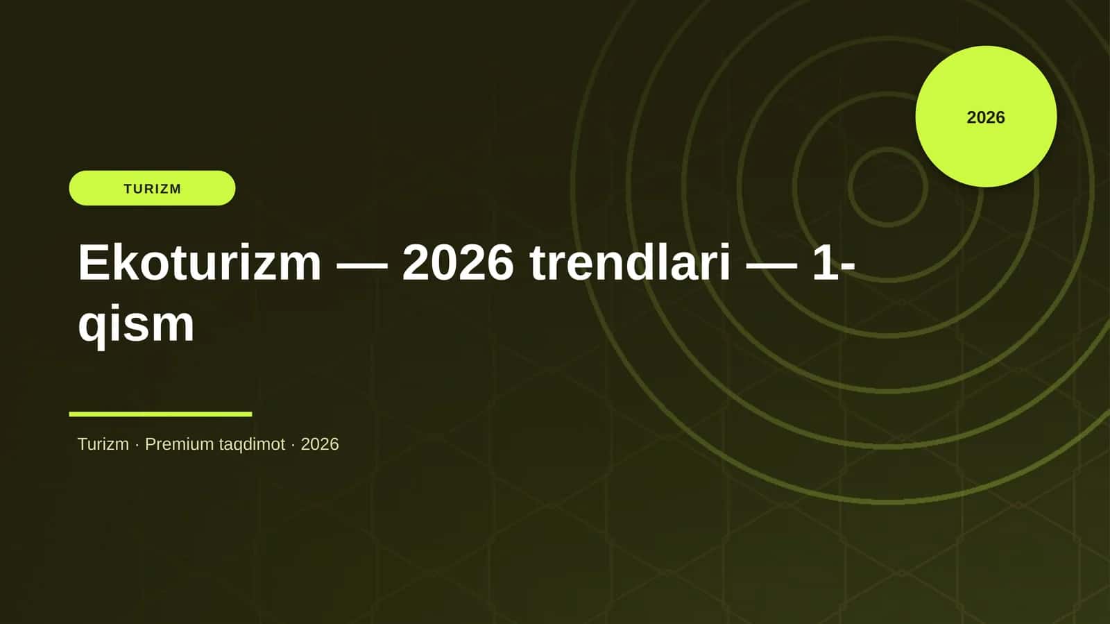 Ekoturizm — 2026 trendlari — 1-qism
