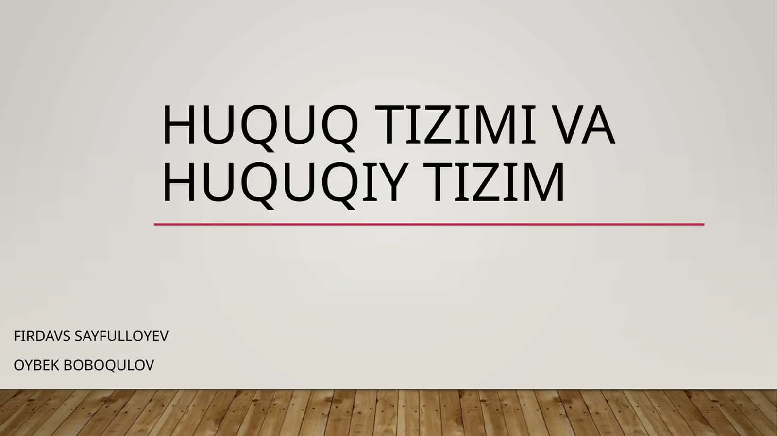 HUQUQ TIZIMI VA HUQUQIY TIZIM