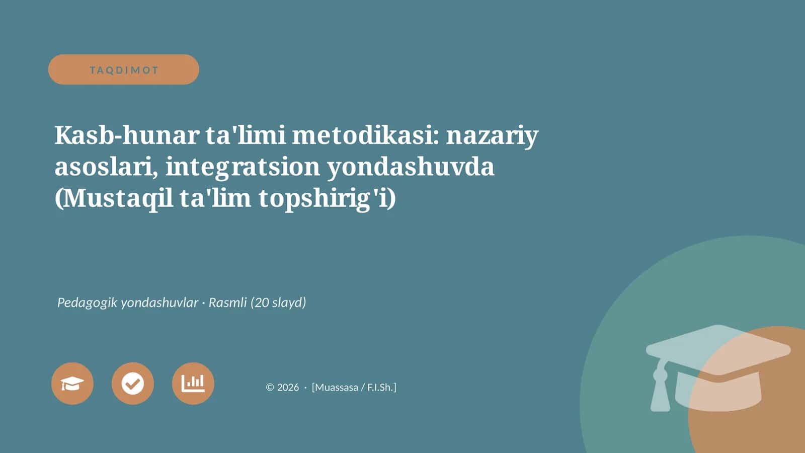 Kasb-hunar ta'limi metodikasi: nazariy asoslari, integratsion yondashuvda (Mustaqil ta'lim topshirig'i)