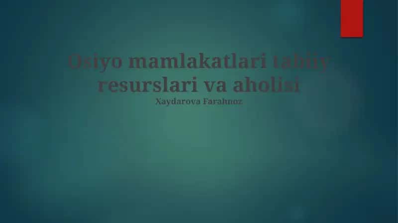 Markaziy Osiyo mamlakatlari tabiiy resurslari va aholisi