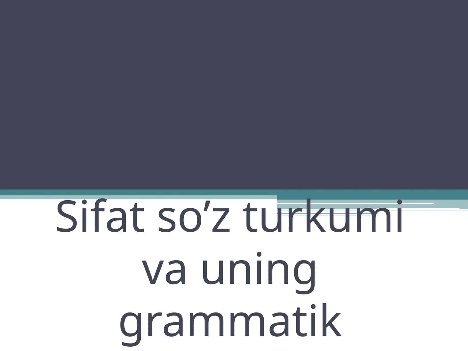 Sifat so’z turkumiva uning grammatik kategoriyalari