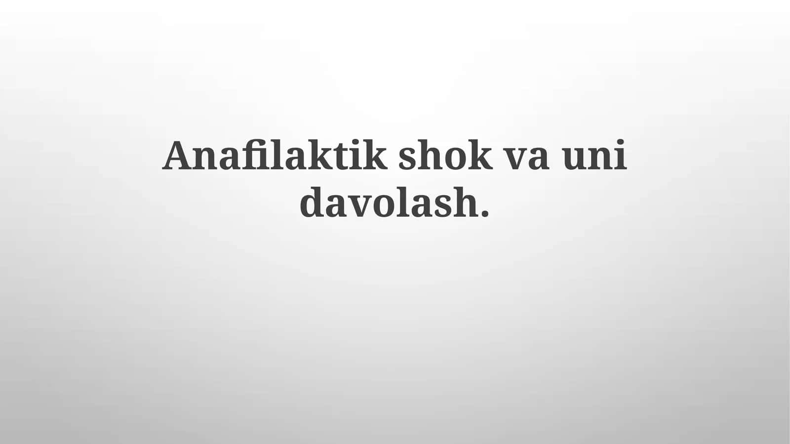 Anafilaktik shok: sabablari va alomatlari