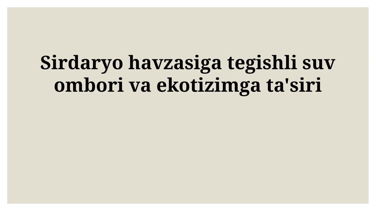 Sirdaryo havzasiga tegishli suv ombori va ekotizimga ta'siri