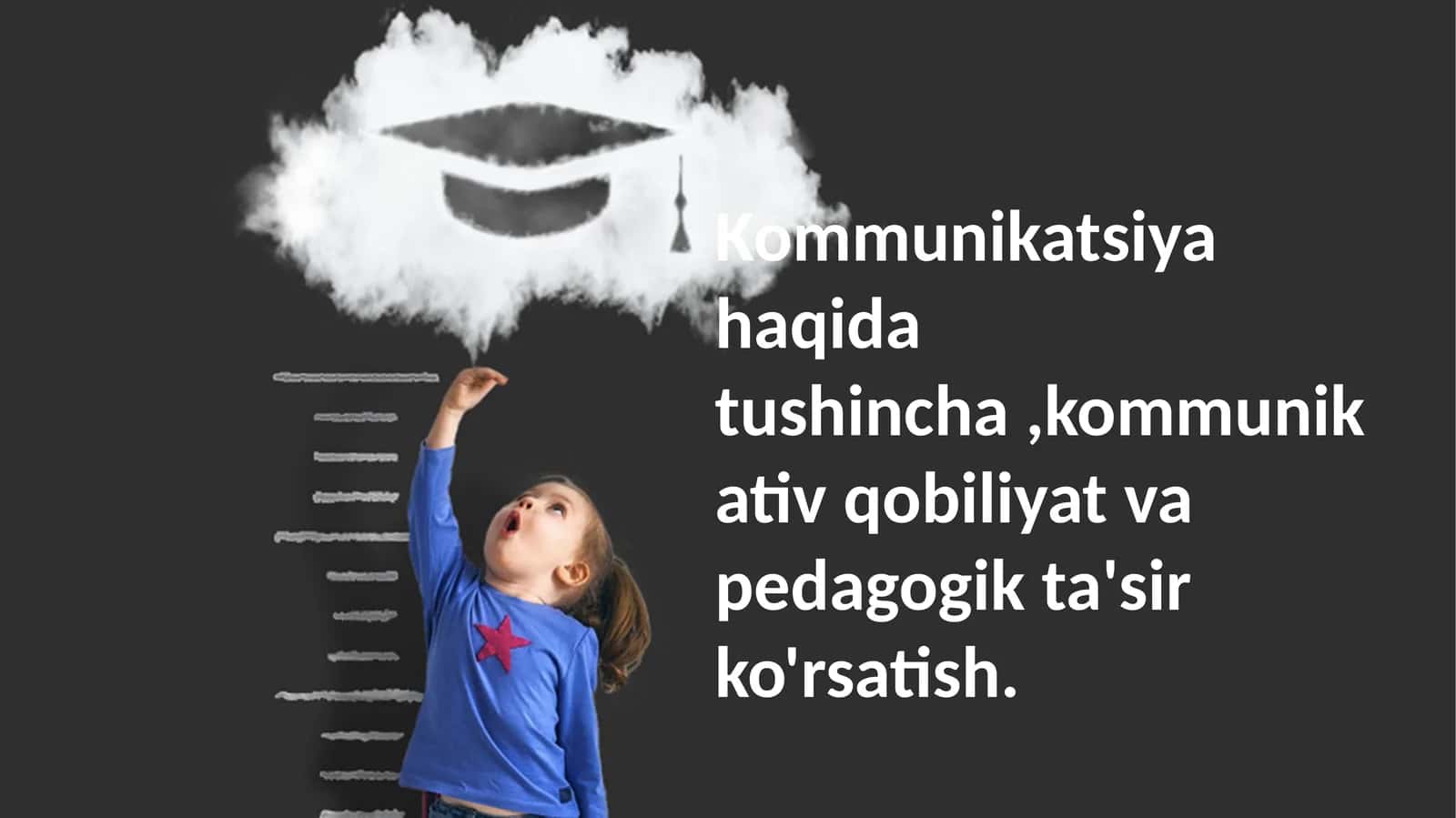 Kommunikatsiya haqida tushincha, kommunikativ qobiliyat va pedagogik ta'sir ko'rsatish