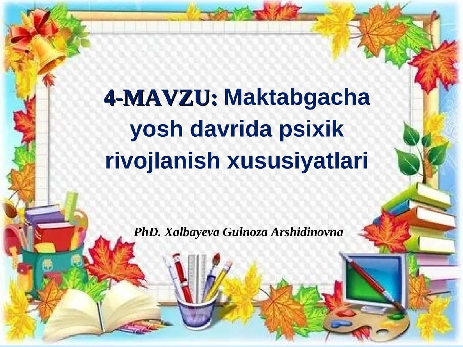 Maktabgacha yosh davrida psixik rivojlanish xususiyatlari