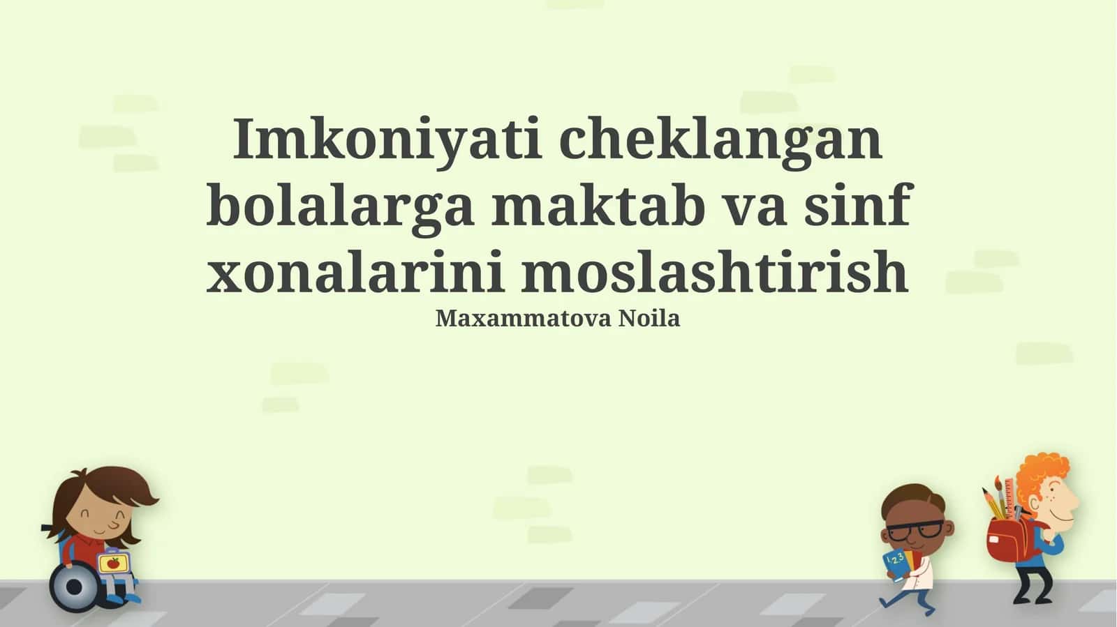 Imkoniyati cheklangan bolalarga maktab va sinf xonalarini moslashtirish